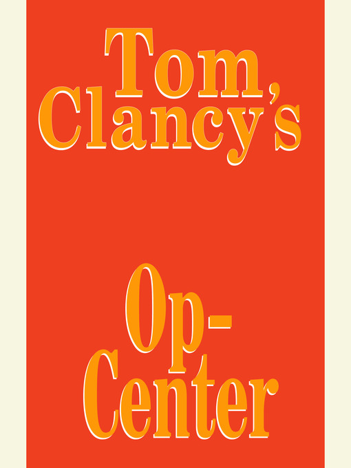 Title details for Op-Center by Tom Clancy - Available